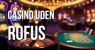 Oplev Dansk Casino Uden Rufus En Ny Æra af Spiloplevelser