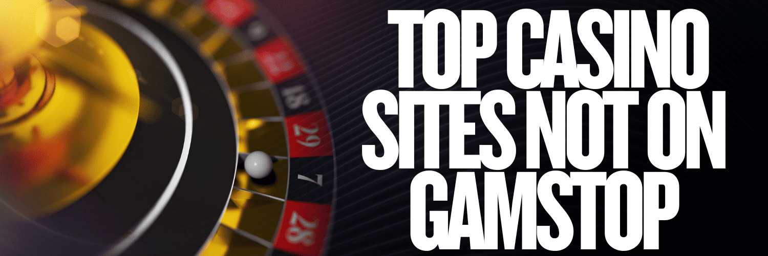 Discovering Reputable Casinos Not Registered with GamStop
